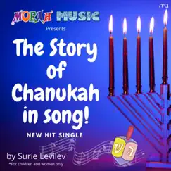 Morah Music Presents the Story of Chanukah in Song (feat. Surie Levilev) - Single by Morah Music album reviews, ratings, credits