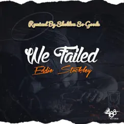 We Failed (So Goode Remix) Song Lyrics