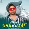 ATR Ki Shuruaat - Single album lyrics, reviews, download