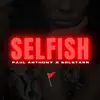 Selfish - Single album lyrics, reviews, download