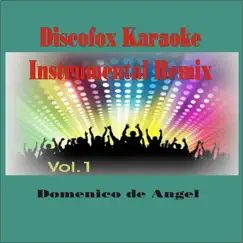 Discofox Karaoke Instrumental Remix, Vol. 1 by Domenico de Angel album reviews, ratings, credits