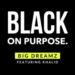 Black on Purpose. (feat. Khalid) Song Lyrics