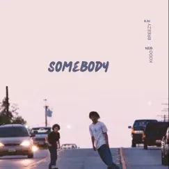 SOMEBODY (feat. Neb Kodo) Song Lyrics