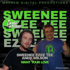 Want Your Love 2023 Rework (feat. SWEENEE, EZEE TEE & Andy Wilson) - Single by Mayhem Digital Productions album reviews, ratings, credits