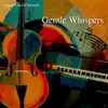 Gentle Whispers: Setting the Mood with Soothing Jazz Background album lyrics, reviews, download