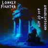 Lonely Fighter - Single album lyrics, reviews, download