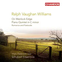 Vaughan Williams: On Wenlock Edge, Piano Quintet & Romance and Pastoral by Mark Padmore, Alison Dods & Schubert Ensemble album reviews, ratings, credits
