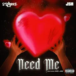 NEED ME (feat. Average Joe) - Single by Starrz & JSA album reviews, ratings, credits