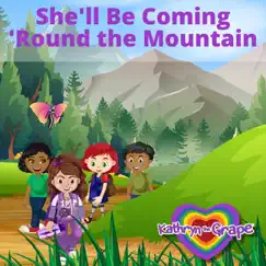 She'll Be Coming 'round the Mountain (Songbook) - Single by Kathryn the Grape album reviews, ratings, credits