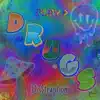 D.R.U.G.S - Single album lyrics, reviews, download