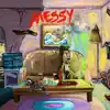 Messy - Single album lyrics, reviews, download