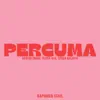 Percuma (feat. Tegar Ola & Yosua Kalapis) - Single album lyrics, reviews, download