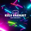 Keilu Rakdanit (Sagi Kariv Remix) - Single album lyrics, reviews, download