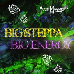 Big Steppa Big Energy - Single by ICON MAGANO album reviews, ratings, credits