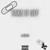 Take It Off - Single album lyrics, reviews, download