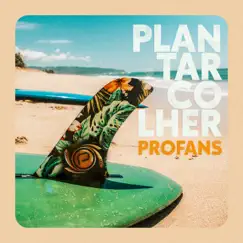 Plantar, Colher - Single by Profans album reviews, ratings, credits