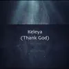 Keleya (Thank God) - Single album lyrics, reviews, download