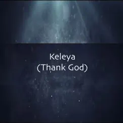 Keleya (Thank God) - Single by Prophetess Rose Kelvin album reviews, ratings, credits