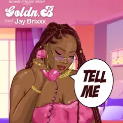 Tell Me (feat. Jay Brixxx) - Single by Goldn.B album reviews, ratings, credits