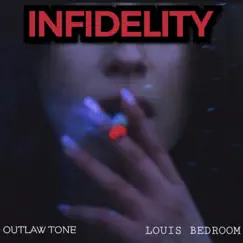 Infidelity - Single by OUTLAW TONE & Louis Bedroom album reviews, ratings, credits