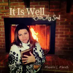 It Is Well with My Soul - Single by Michelle L. Marioth album reviews, ratings, credits