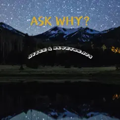 Ask Why? - Single by AyJee & Blueybeats album reviews, ratings, credits