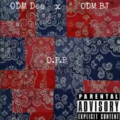 O.P.P (feat. ODM BJ) - Single by ODM Dee album reviews, ratings, credits
