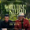 The Rhythm We Step To (Original Film Score) - EP album lyrics, reviews, download