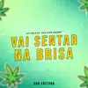 Vai Sentar na Brisa - Single album lyrics, reviews, download