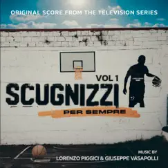 Scugnizzi Per Sempre, Vol.1 (Original Score From the Television Series) by Lorenzo Piggici & Giuseppe Vasapolli album reviews, ratings, credits