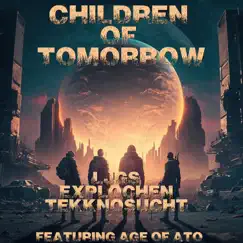 Children of Tomorrow (feat. Age Of Ato) - Single by Tekknosucht, LJGS & explochen album reviews, ratings, credits