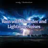 Rain with Thunder and Lightning Noises for Sleep album lyrics, reviews, download