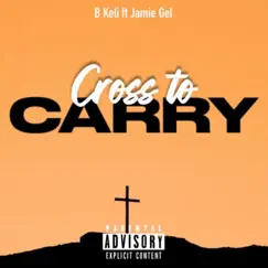 Cross To Carry (feat. Jamie Gel) Song Lyrics
