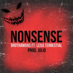 Nonsense - Single by BrothaMans & Lexa Terrestrial album reviews, ratings, credits