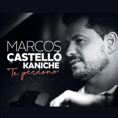 Te Perdono by Marcos Castelló Kaniche album reviews, ratings, credits