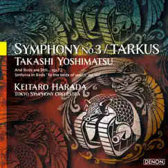 Takashi Yoshimatsu: Symphony No. 3 / Tarkus by Keitaro Harada & Tokyo Symphony Orchestra album reviews, ratings, credits