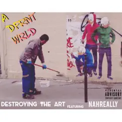 Destroying the Art (feat. Nahreally) - Single by A Dfrnt Wrld album reviews, ratings, credits