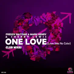One Love (Love Sees No Color) [Club Mixes] - Single by Freddy Bastone, Mark Henry & Sherry Lewis album reviews, ratings, credits