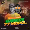 Erekere 77 Mopol (feat. Daprinze) - Single album lyrics, reviews, download