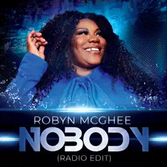 Nobody (Radio Edit) - Single by Robyn McGhee album reviews, ratings, credits