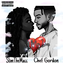 All My Love (feat. Chef G) - Single by Slim the macc album reviews, ratings, credits