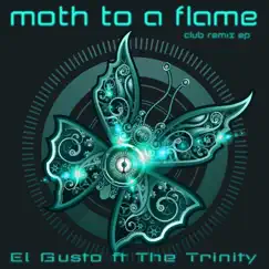 Moth to a Flame (feat. The Trinity) [Instrumental Club Mix] Song Lyrics