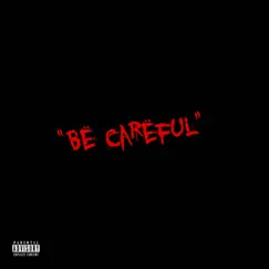 Bë Carëful - Single by Dxndrae album reviews, ratings, credits