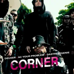 Corner - Single by Deuxer, Ac Your Problem & DaStreetGenie album reviews, ratings, credits