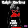 Wet Panty Club - Single album lyrics, reviews, download