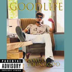 Good Life - Single by Mawuli Younggod album reviews, ratings, credits