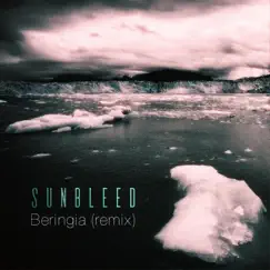 Beringia (Remix) [Remix] - Single by Sunbleed album reviews, ratings, credits
