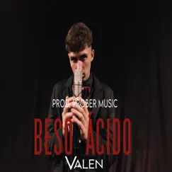 Beso Ácido - Single by Valen album reviews, ratings, credits