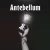 Antebellum - Single album lyrics, reviews, download