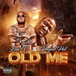Old Me (feat. Project Pat) - Single by Luii V album reviews, ratings, credits